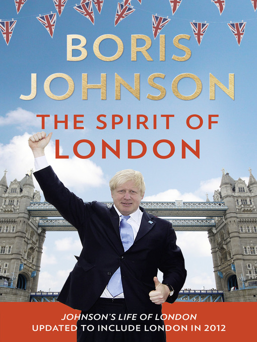 Title details for The Spirit of London by Boris Johnson - Available